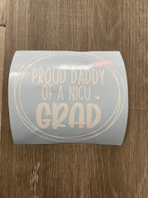 Load image into Gallery viewer, Proud Daddy of a NICU Grad or Proud Daddy of NICU Grads car window decal
