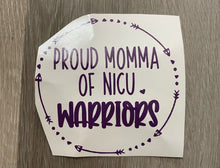 Load image into Gallery viewer, Proud Mama of a NICU Warrior / of NICU Warriors Car Decal
